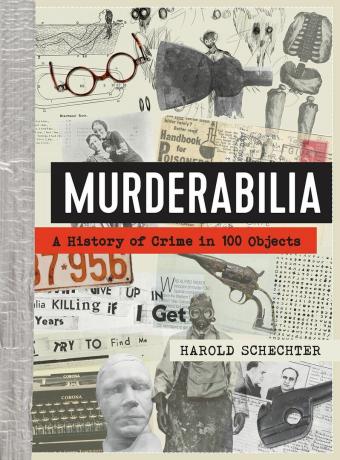 Murderabilia: История на престъпността в 100 обекта