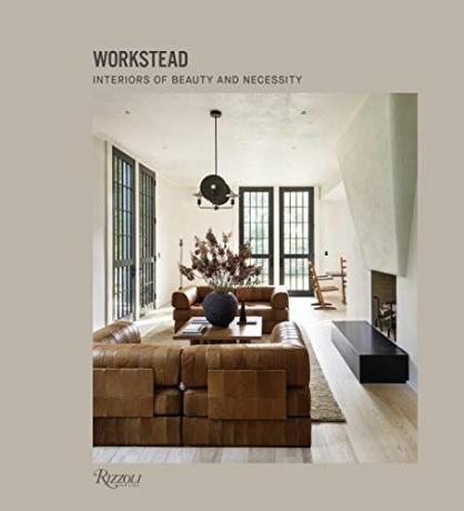 Workstead: Интериори на красотата и необходимостта